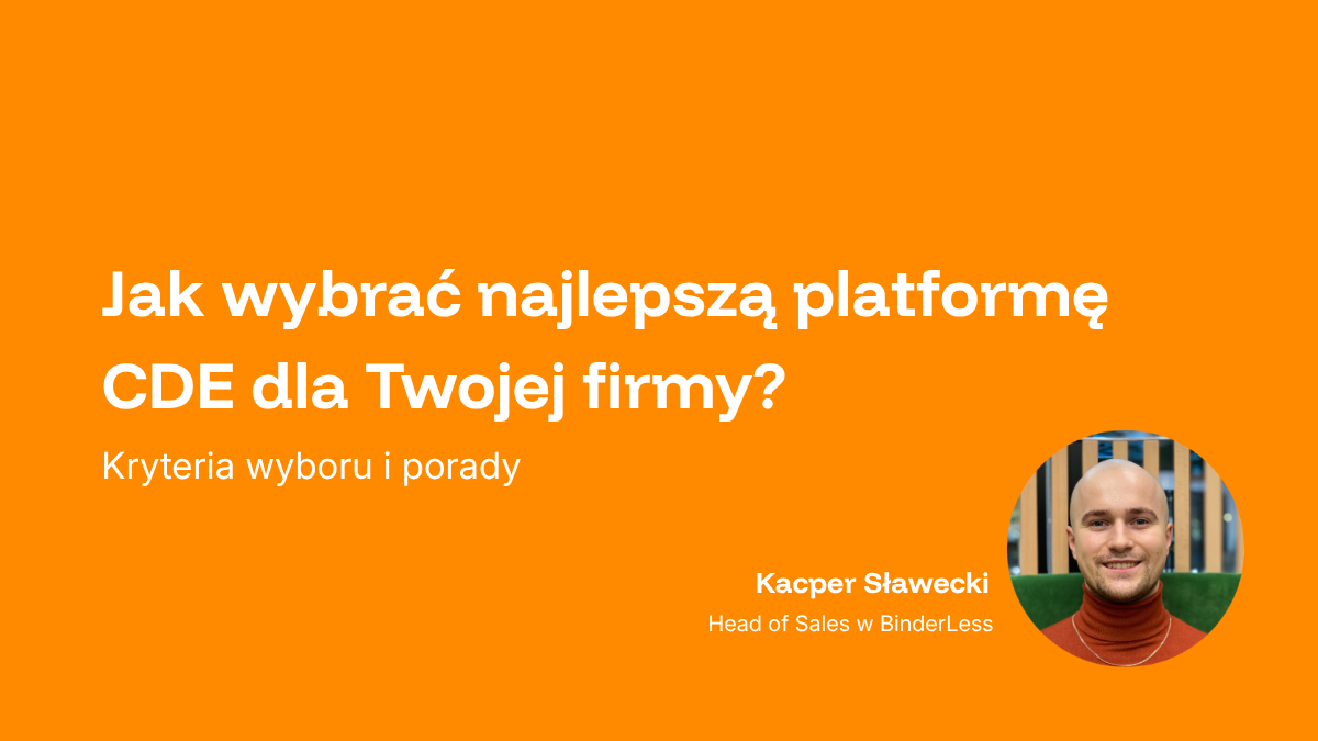 Jak wybrać najlepszą platformę CDE dla Twojej firmy? Kryteria wyboru i porady - webinar BinderLess