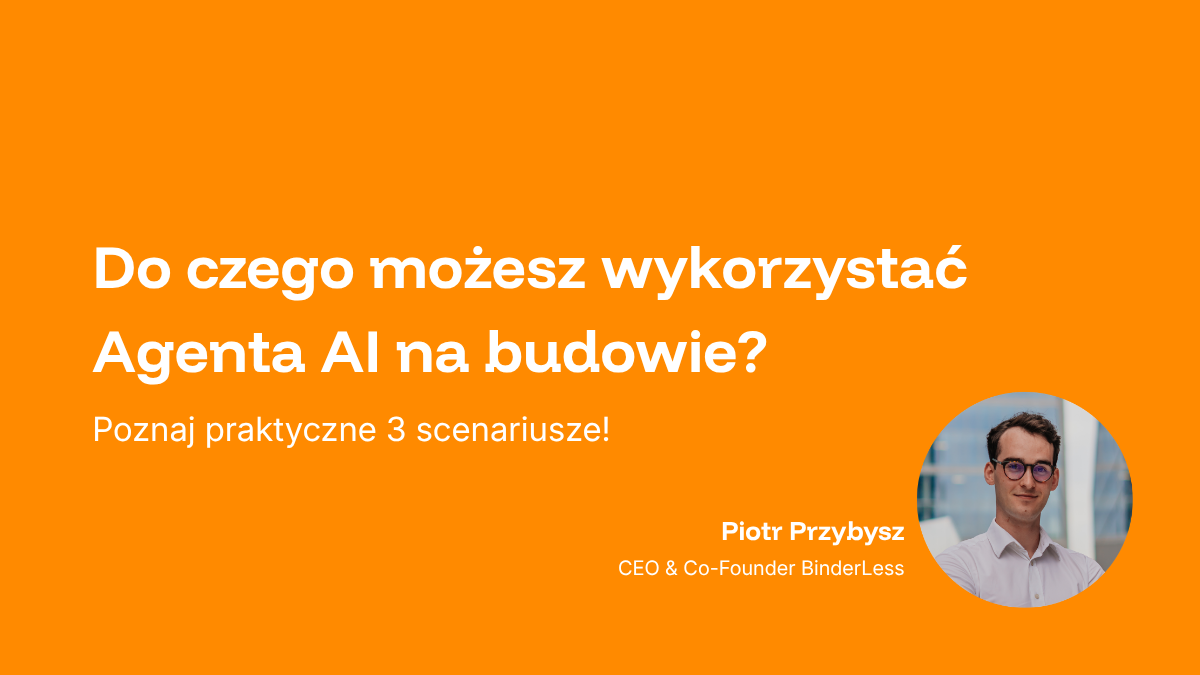 Do czego możesz wykorzystać Agenta AI na budowie? - webinar BinderLess